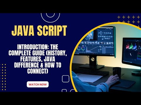 JavaScript Introduction: The Complete Guide (History, Features, Java Difference & How to Connect)