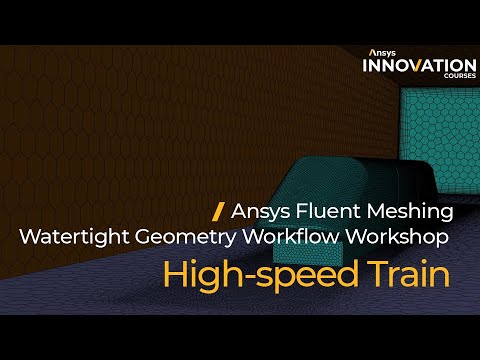 High-speed Train Tutorial Using Ansys Fluent Meshing Watertight Geometry Workflow