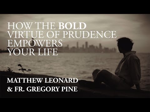 How the Bold Virtue of Prudence Empowers Your Life