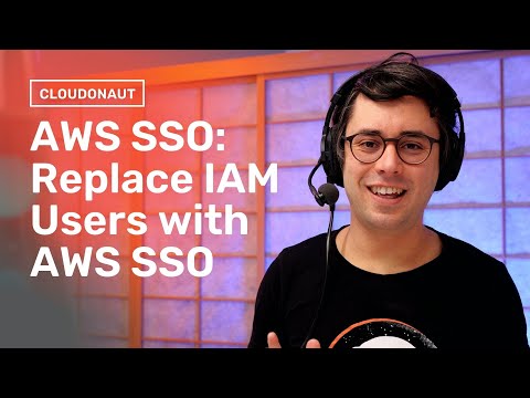 Amazon Web Service - Replace IAM Users with AWS SSO