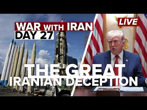 WAR UPDATE Day 27: Iran's Growing Deception As President Trump Negotiates to End the War