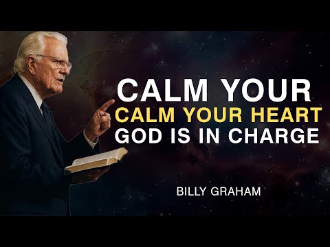 Act Like Everything Works Out—Because God Is in Control - Billy Graham
