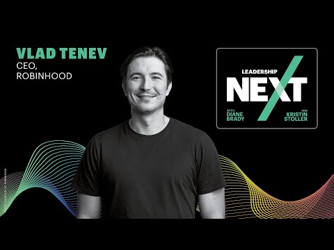 From Meme Stocks to Financial Futures: Vlad Tenev’s Vision for Robinhood | Leadership Next