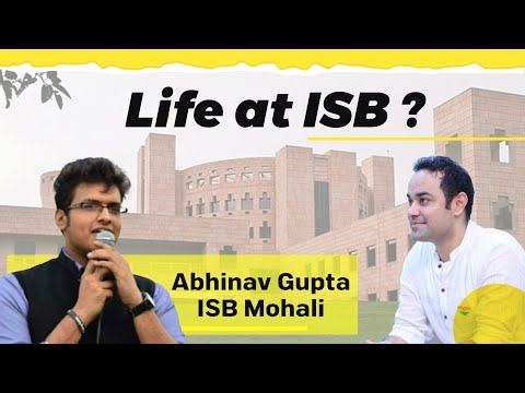 Life at ISB ? ft Abhinav ISB Alumni | Indian School of Business