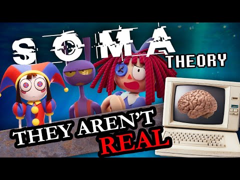Pomni isn't Real, and Nobody will Escape the Circus! | The Amazing Digital Circus Soma Theory