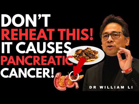 Doctor’s Warning: 5 Foods You Must Never Reheat (Cancer Risk Explained)| Dr. William Li