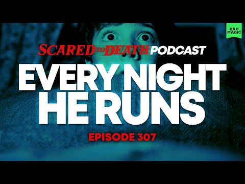 Scared to Death | Every Night He Runs