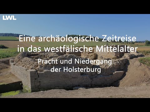 Eine archäologische Zeitreise in das westfälische Mittelalter: Pracht und Untergang der Holsterburg.