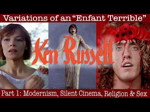 Ken Russell - Variations of an "Enfant Terrible" Part 1
