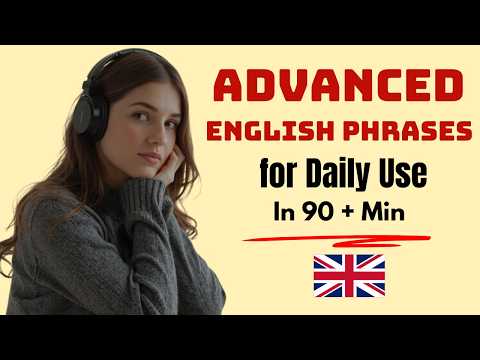 Advanced English Phrases for Daily Use Fluency Masterclass Podcast