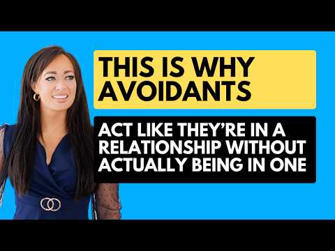 THIS Is Why the Avoidant Wants to Act Like They're In A Relationship