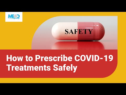 How to prescribe COVID 19 treatments safely