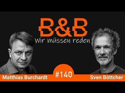 B&B #140 Burchardt & Böttcher: Sex und Krieg für alle (ab 6 im Trainingsraum).