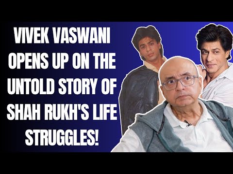 Vivek Vaswani: ‘Shah Rukh lived in my house during his struggle, now we haven't spoken for 4 years!’