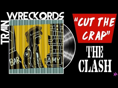 TRAINWRECKORDS: "Cut the Crap" by The Clash