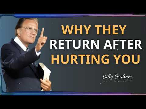 God's Warning Do This When Those Who Broke You Return! Billy Graham faith motivation