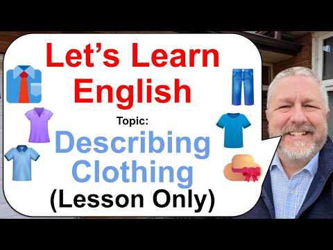 Let's Learn English! Topic: Describing Clothing πππ (Lesson Only)