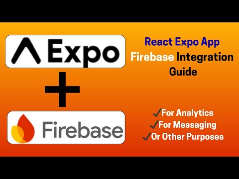 Connect React expo App with Firebase,  For Analytics,  Messaging, or Other | Step by Step Tutorial