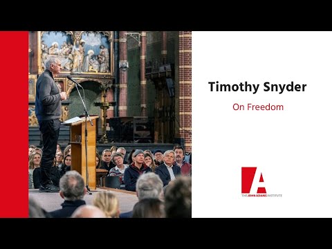 Timothy Snyder: On Freedom