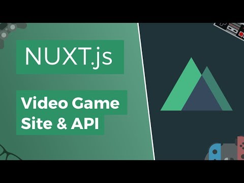 Nuxt.js Basics - Video Game Site & API