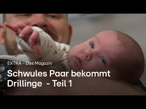 Kindersegen durch Leihmutterschaft: Schwules Paar bekommt Drillinge | Teil 1 | EXTRA – Das Magazin