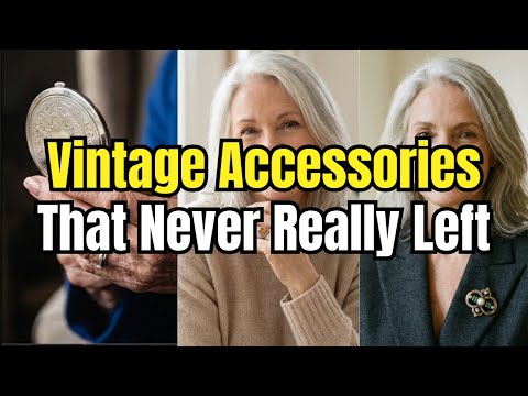 Vintage Accessories That Never Really Left