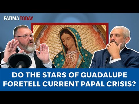 Do the Stars of Guadalupe Foretell Current Papal Crisis?