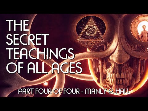 THE SECRET TEACHINGS OF ALL AGES (Pt. 4 of 4) - Manly P. Hall - full esoteric occult audiobook