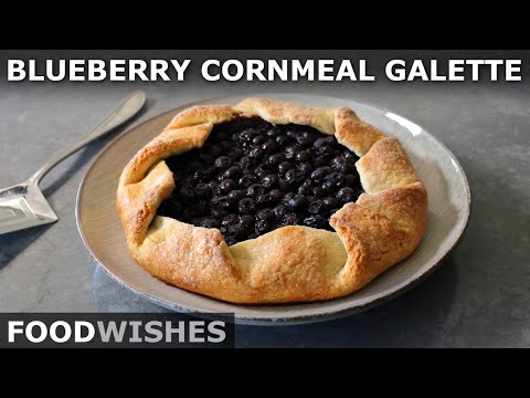 Blueberry Cornmeal Galette - Freestyle Blueberry Tart - Food Wishes