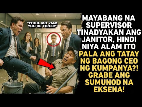 MAYABANG NA SUPERVISOR TINADYAKAN ANG JANITOR, DI NIYA ALAM ITO PALA ANG TATAY NG CEO NG KUMPANYA?!