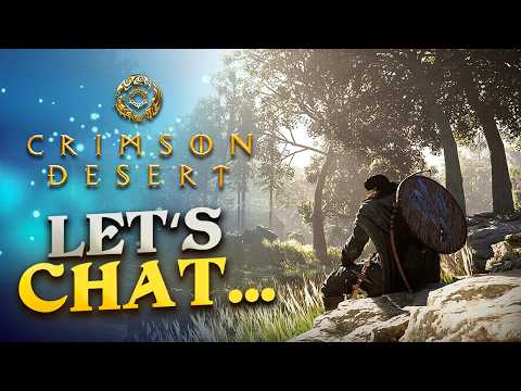 We Need to Talk About Crimson Desert... (Access Journalism & Expectations)