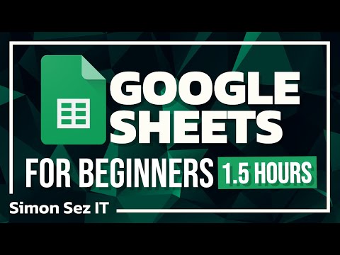 Google Sheets Basics Tutorial: 1.5-Hour Beginner Course