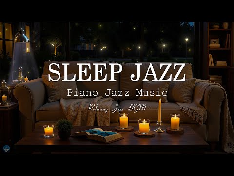Night Jazz Sleep - Smooth Exquisite Piano Jazz Music - Soft Background Music for Relax,Stress Relief