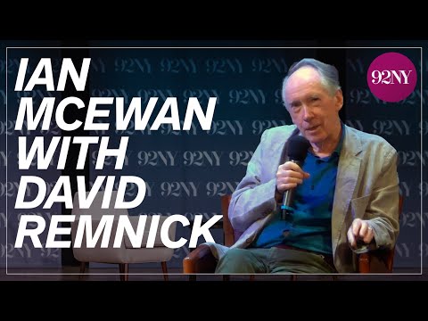 Ian McEwan in Conversation with David Remnick: What We Can Know