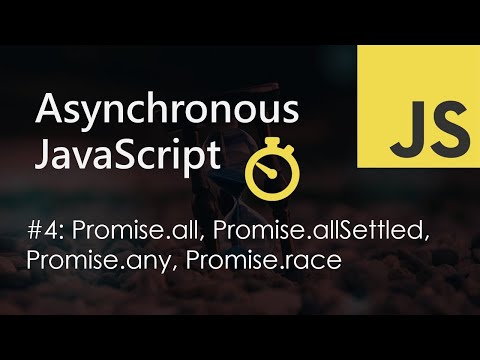 Promise.all, Promise.allSettled, Promise.any, Promise.race