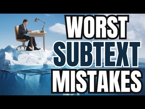 5 Biggest Mistakes to Avoid When Writing SUBTEXT