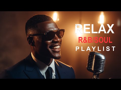 【R&B Soul】Relaxing Chill Playlist – Smooth R&B Soul Vibes - Soulful Vocals & Deep Grooves