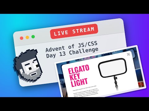 Day 13 Advent of CSS/JS challenge stream