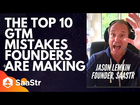 Top 10 GTM Mistakes I See Founders Making Today with Jason Lemkin