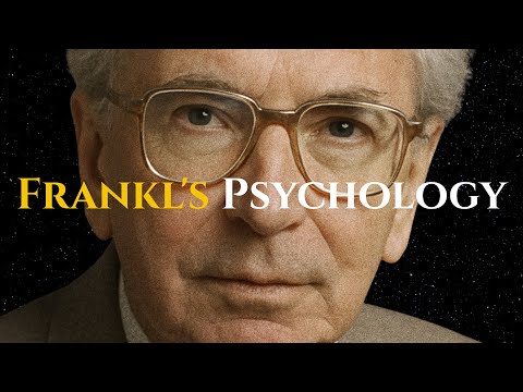 Viktor Frankl's Complete Psychology From Concentration Camps to Modern Meaning Crisis