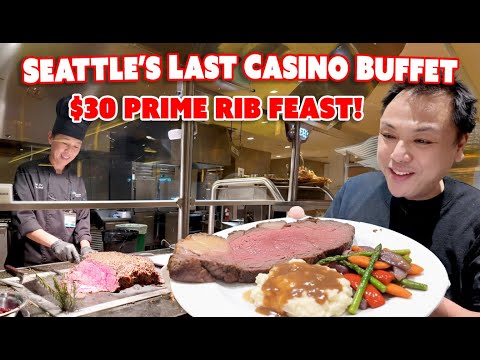 Greater Seattle's $30 Prime Rib Buffet! The Last of the Casino Buffets!