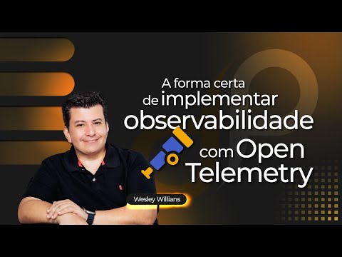 A forma certa de implementar observabilidade com OpenTelemetry