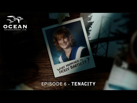 Episode 6: Tenacity - What Happened to Holly Bartlett (True Crime Podcast)