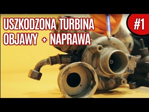 Uszkodzona turbina objawy, diagnoza (wymiana gruszki) cz.1