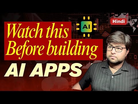 13. Remember This Before You Build an AI App- Hindi