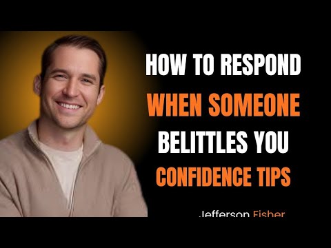 How to Respond When Someone Belittles You: Confid...