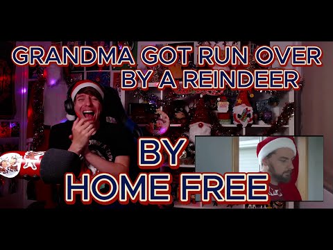 MY DREAM HOLIDAY GUESTS!!!!!!!!!! Blind reaction to Home Free - Grandma Got Run Over BY A Reindeer
