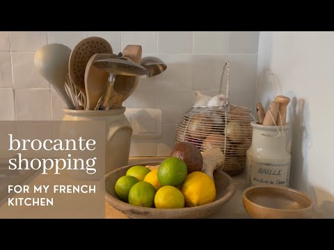 Brocante shopping for my French farmhouse kitchen