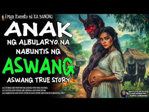 ANAK NG ALBULARYO NA NABUNTIS NG ASWANG   Kwentong Aswang   True Story