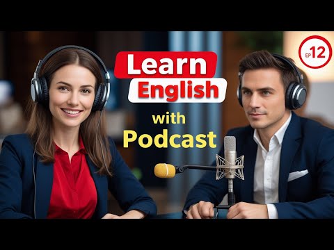 Learn English Fast with the English Learning Podcast Episode 12